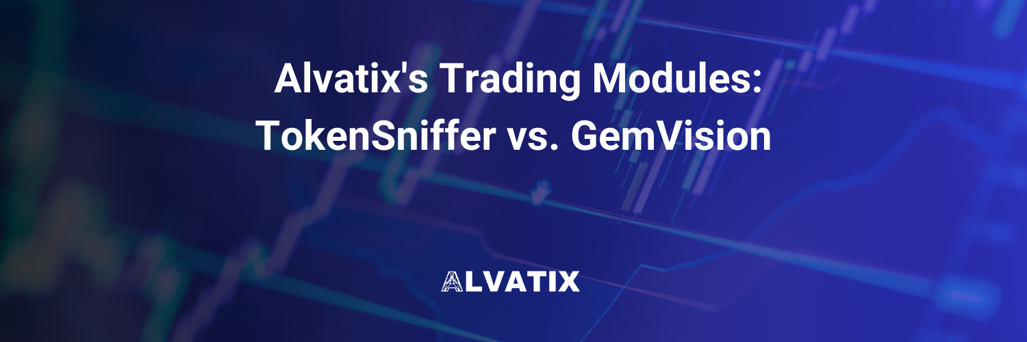 Alvatix's Trading Modules: TokenSniffer vs. GemVision
